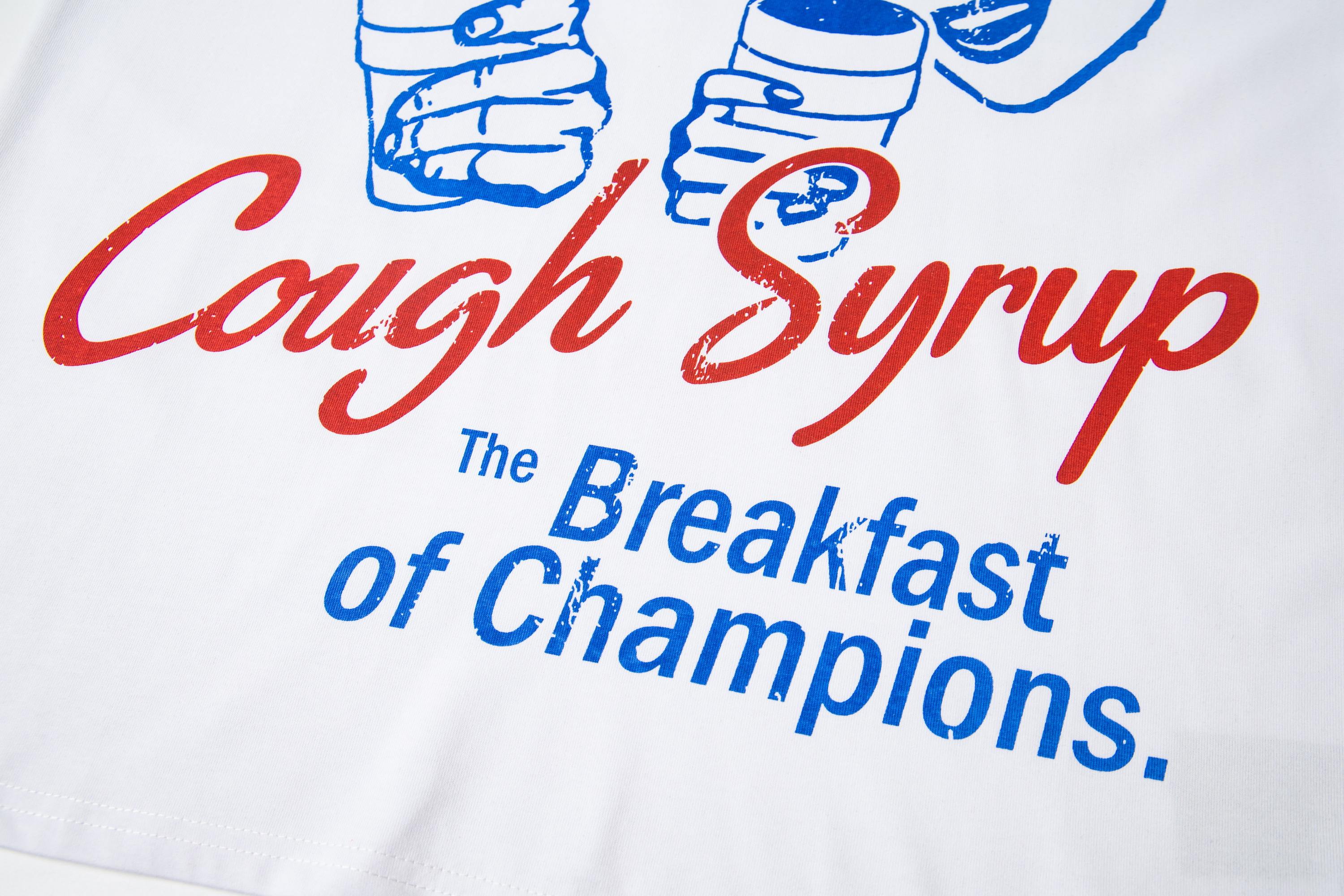 THAT’S A AWFUL LOT OF COUGH SYRUP The Breakfast of Champions Tee